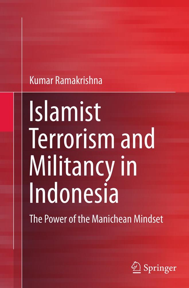 Islamist Terrorism And Militancy In Indonesia - Kumar Ramakrishna  Kartoniert (TB)