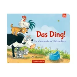 COPPENRATH 0062461 Das Ding! - Ein etwas anderes Töpfchenbuch