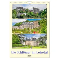 Calvendo Die Schlösser im Loiretal (Wandkalender 2026 DIN A4