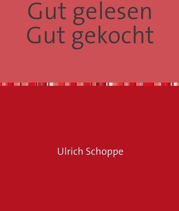Gut Gelesen Gut Gekocht - Ulrich Schoppe  Kartoniert (TB)