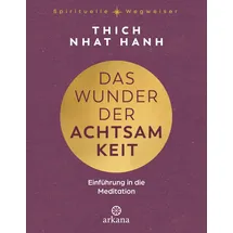 Arkana Verlag Das Wunder der Achtsamkeit