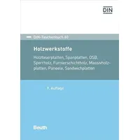 Beuth Verlag DIN-Taschenbuch 60: Holzwerkstoffe Holzfaserplatten, Spanplatten, OSB, Sperrholz, Furnierschichtholz, Massivholzplatten, Paneele, Sandwichplatten