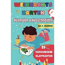 Independently published Weihnachtskarten zum Ausmalen & Ausschneiden: Ab 4 Jahren, 55 verschiedene KlappKarten, kreativ, liebevoll & einzigartig