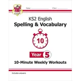 coordination group publications (cgp) KS2 Year 5 English 10-Minute Weekly Workouts: Spelling & Vocabulary (CGP Year 5 English)