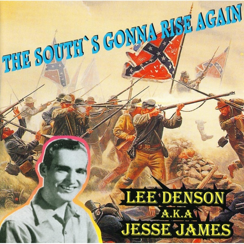 The South'S Gonna Rise Again - Lee Denson  Jesse James. (CD)