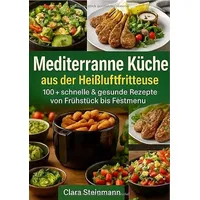 Epubli Mediterrane Küche aus der Heißluftfritteuse