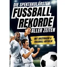 tredition Die spektakulärsten Fussball-Rekorde aller Zeiten