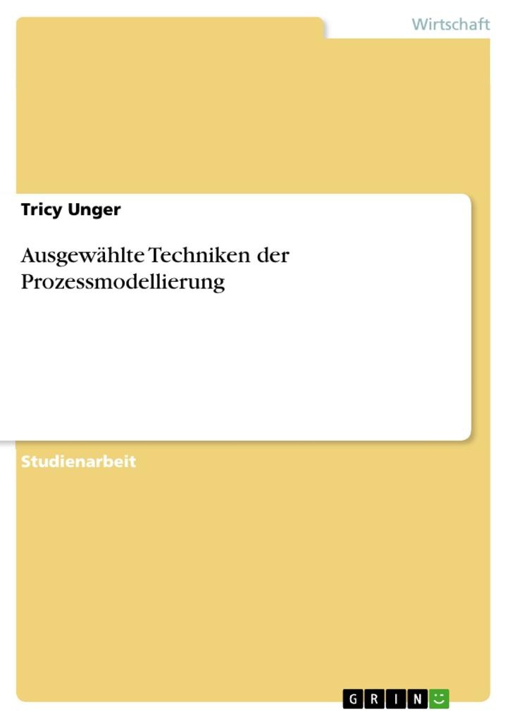 Ausgewählte Techniken der Prozessmodellierung: eBook von Tricy Unger