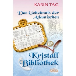 Das Geheimnis der Atlantischen Kristallbibliothek als eBook Download von Karin Tag