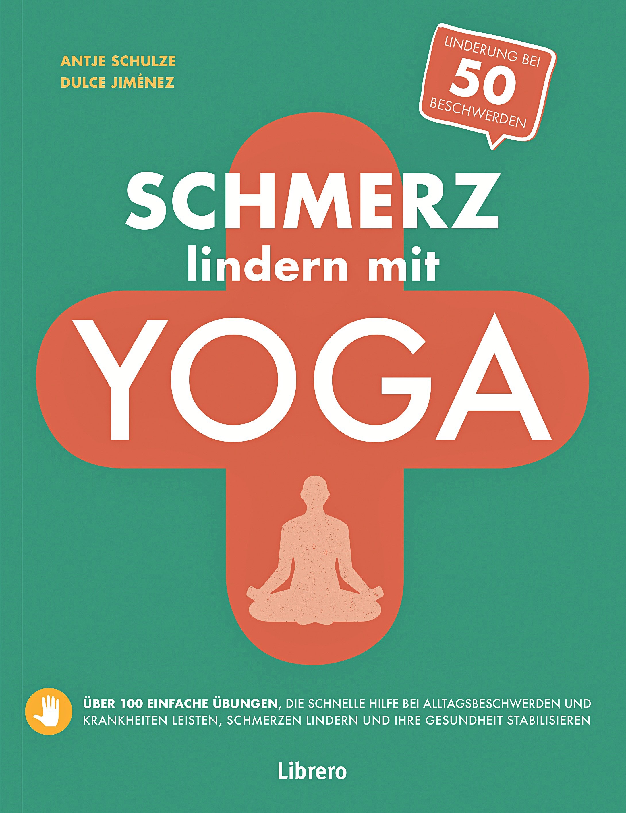 Schmerz Lindern Mit Yoga - Antje Schulze  Dulce Jimenez  Kartoniert (TB)