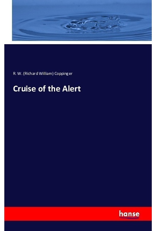 Cruise Of The Alert - Richard William Coppinger, Kartoniert (TB)