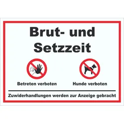 Brut- und Setzzeit Betreten verboten Hunde verboten Schild A3 (297x420mm)