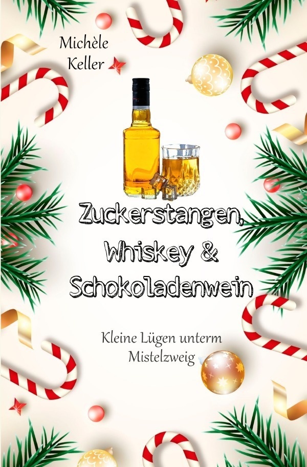 Zuckerstangen  Whiskey Und Schokoladenwein. - Michèle Keller  Kartoniert (TB)