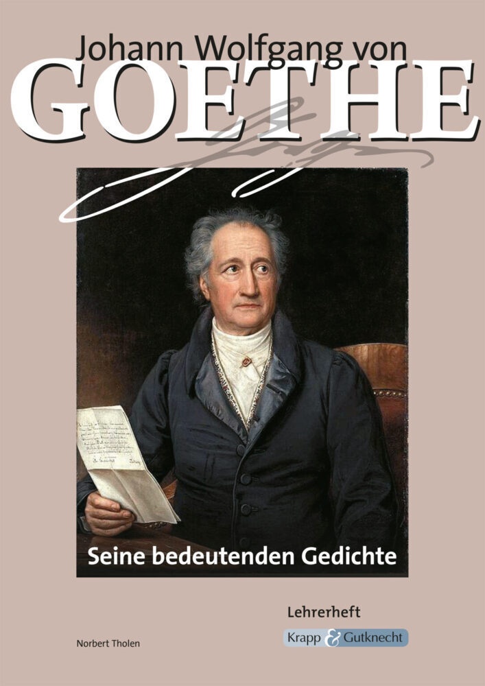 Johann Wolfgang Von Goethe - Seine Bedeutenden Gedichte - Norbert Tholen  Kartoniert (TB)