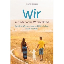 Wir - Mit Oder Ohne Wunschkind - Anna Koppri, Kartoniert (TB)