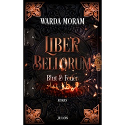 Blut Und Feuer / Liber Bellorum Bd.1 - Warda Moram  Kartoniert (TB)