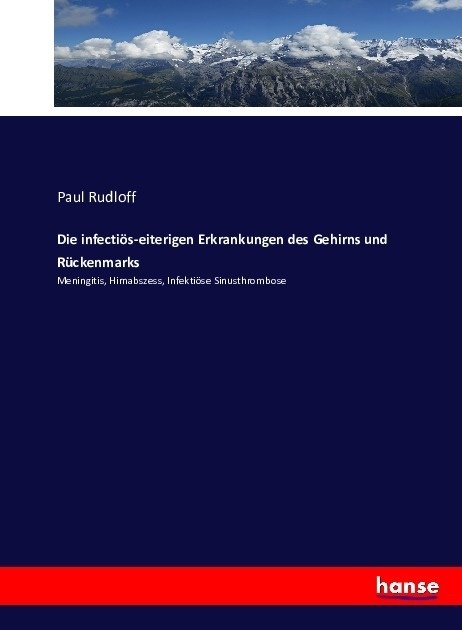 Die Infectiös-Eiterigen Erkrankungen Des Gehirns Und Rückenmarks - Paul Rudloff  Kartoniert (TB)