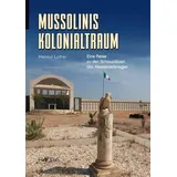 Edition Raetia Mussolinis Kolonialtraum: