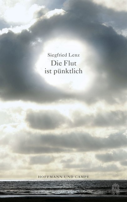 Die Flut Ist Pünktlich - Siegfried Lenz  Gebunden