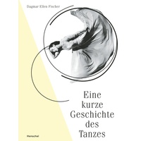 Henschel Verlag Eine kurze Geschichte des Tanzes: Buch von Dagmar Fischer
