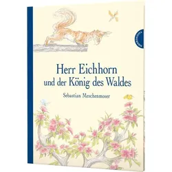 Herr Eichhorn: Herr Eichhorn und der König des Waldes