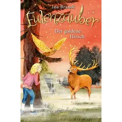 Der goldene Hirsch - Eulenzauber (Bd.14)
