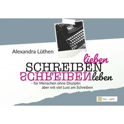 Schreiben lieben Schreiben leben