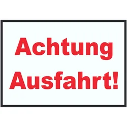 Achtung Ausfahrt Schild  A4 (210x297mm)