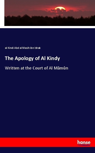 The Apology Of Al Kindy - al Kindi Abd al Masih ibn Ishak  Kartoniert (TB)