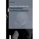 De Gruyter Imagining Human Rights