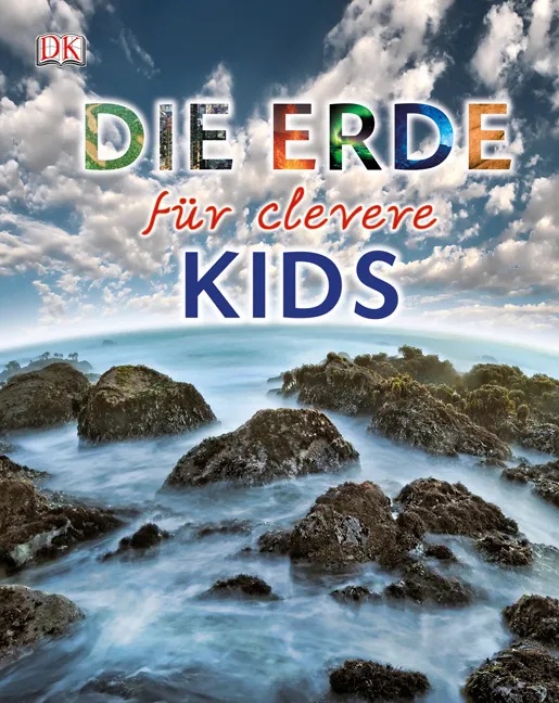 Die Erde Für Clevere Kids / Wissen Für Clevere Kids Bd.4  Gebunden