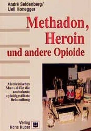 Methadon  Heroin Und Andere Opioide - André Seidenberg  Ueli Honegger  Kartoniert (TB)