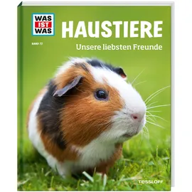 Tessloff WAS IST WAS Band 72 Haustiere. Unsere liebsten Freunde