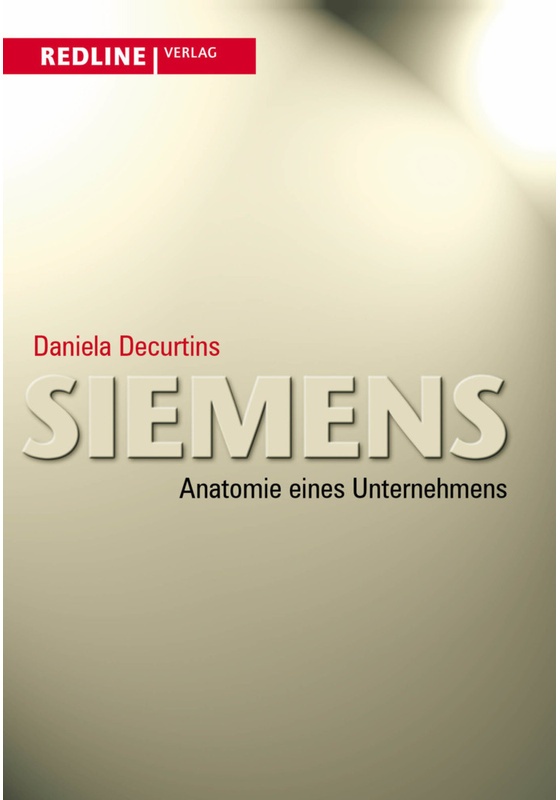 Siemens - Anatomie Eines Unternehmens - Daniela Decurtins, Kartoniert (TB)