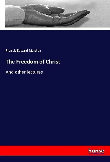 The Freedom of Christ: Taschenbuch von Francis Edward Marsten