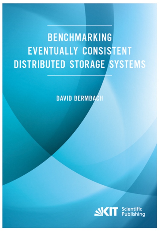 Benchmarking Eventually Consistent Distributed Storage Systems - David Bermbach  Kartoniert (TB)