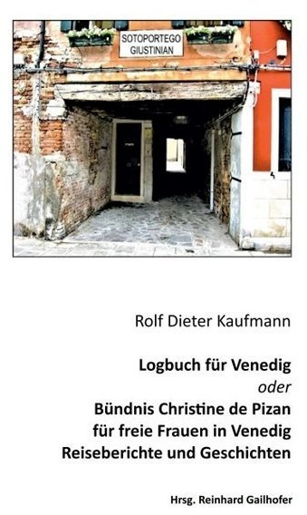 Logbuch Für Venedig Oder Bündnis Christine De Pizan - Rolf Dieter Kaufmann  Kartoniert (TB)