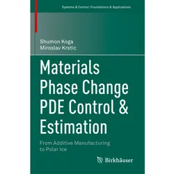 Materials Phase Change PDE Control & Estimation, Fachbücher von Shumon Koga, Miroslav Krstic