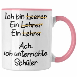 Trendation Tasse Trendation – Lehrer Tasse Geschenk Kaffeetasse mit Spruch Lehrer Geschenkidee Lustig Sprüche rosa