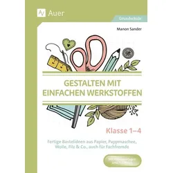 Gestalten mit einfachen Werkstoffen - Klasse 1-4