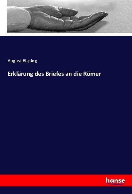 Erklärung Des Briefes An Die Römer - August Bisping  Kartoniert (TB)