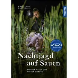 Nachtjagd auf Sauen von Michael Gast und Martin Norbert Balke