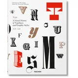 Taschen Type. A Visual History of Typefaces & Graphic Styles