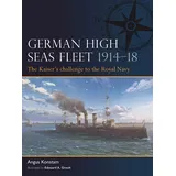 Osprey Publishing German High Seas Fleet 1914–18: The Kaiser’s challenge to the Royal Navy