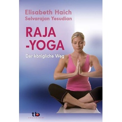 Raja-Yoga als Buch von Elisabeth Haich/ Selvarajan Yesudian