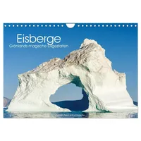 Calvendo Verlag GmbH Eisberge - Grönlands magische Eisgestalten (Wandkalender