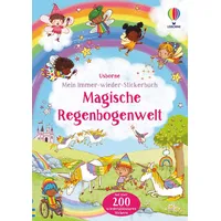 Usborne Verlag Mein Immer-wieder-Stickerbuch: Magische Regenbogenwelt