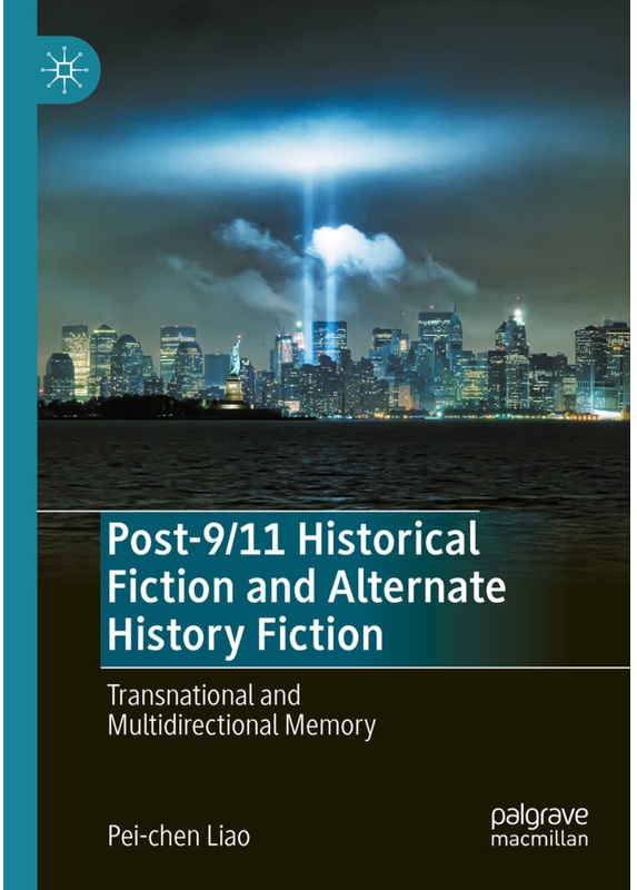 Post-9/11 Historical Fiction And Alternate History Fiction - Pei-chen Liao, Kartoniert (TB)