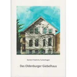 Das Oldenburger Giebelhaus