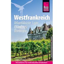 Reise Know-How Verlag Reise Know-How Reiseführer Westfrankreich - Atlantikküste, Loire, Charentes, Dordogne